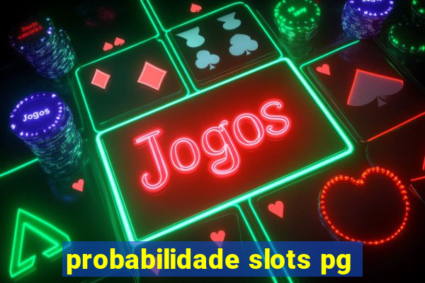 probabilidade slots pg